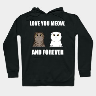 Love You Meow, And Forever Hoodie